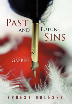 Past and Future Sins de Ernest Oglesby