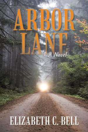 Arbor Lane de Elizabeth C. Bell