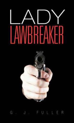 Lady Lawbreaker de G. J. Fuller