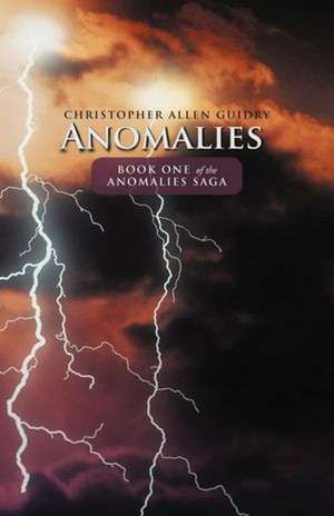 Anomalies de Christopher Allen Guidry