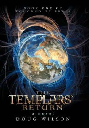 The Templars' Return de Douglas Wilson