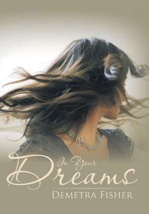 In Your Dreams de Demetra Fisher