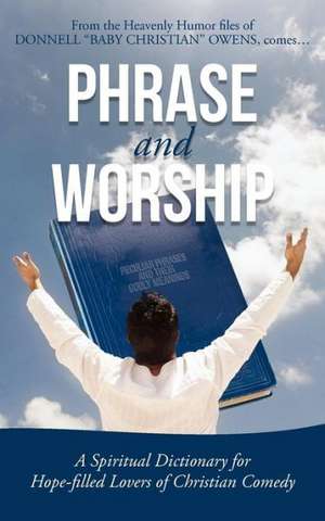 Phrase and Worship de Donnell "Baby Christian" Owens