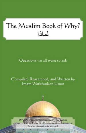 The Muslim Book of Why de Warithudeen Umar