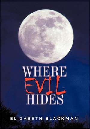 Where Evil Hides de Elizabeth Blackman