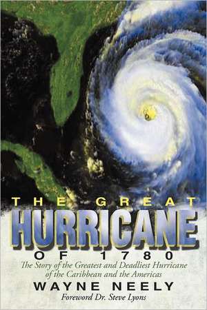 The Great Hurricane of 1780 de Wayne Neely