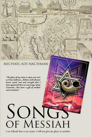 Songs of Messiah de Michael Adi Nachman