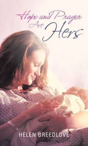 Hope and Prayer Are Hers de Helen Breedlove