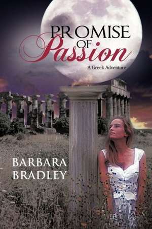 Promise of Passion de Barbara Bradley