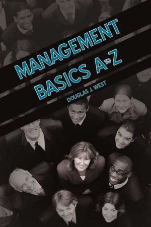 Management Basics A to Z de Douglas J. West