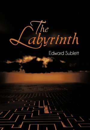The Labyrinth de Edward Sublett