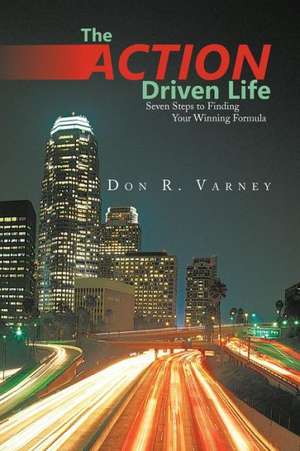 The Action-Driven Life de Don R. Varney