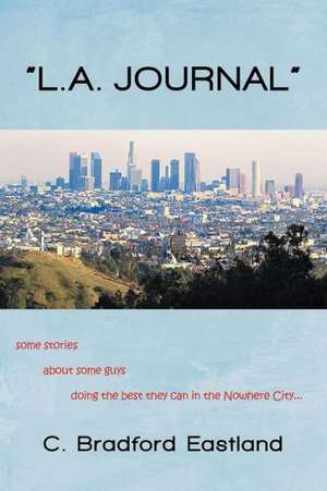 L.A. Journal de C. Bradford Eastland