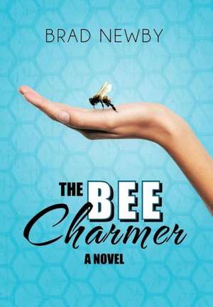 The Bee Charmer de Brad Newby