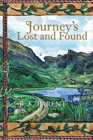 Journey's Lost and Found de B. K. Parent