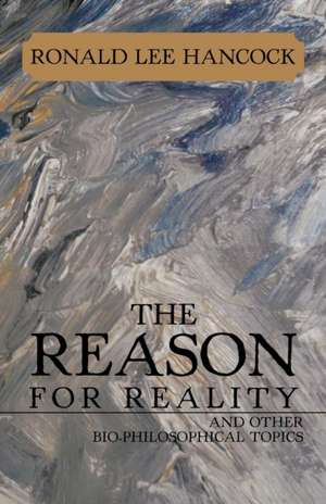 The Reason for Reality de Ronald Lee Hancock