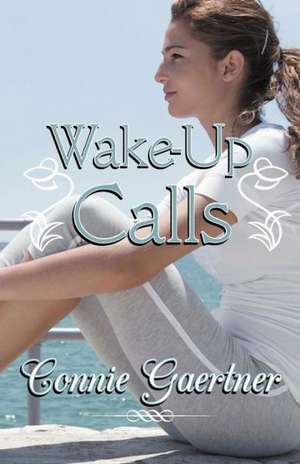 Wake-Up Calls de Connie Gaertner