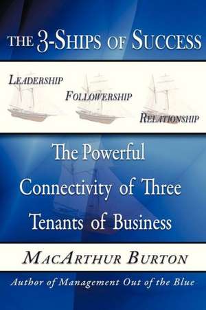 The 3-Ships of Success de MacArthur Burton