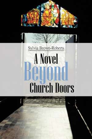 Beyond Church Doors de Sylvia Brown-Roberts