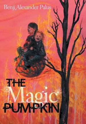The Magic Pumpkin de Benji Alexander Palus