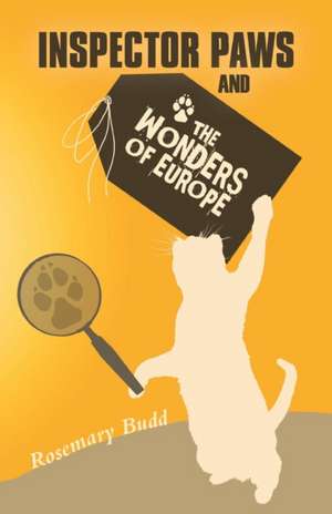 Inspector Paws and the Wonders of Europe de Rosemary Budd