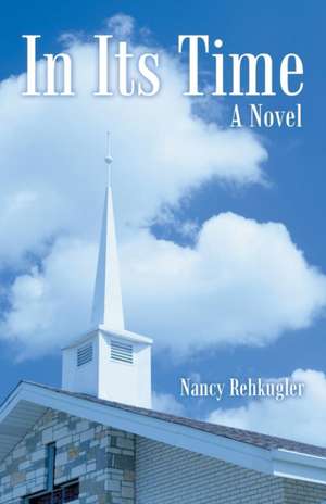 In Its Time de Nancy Rehkugler