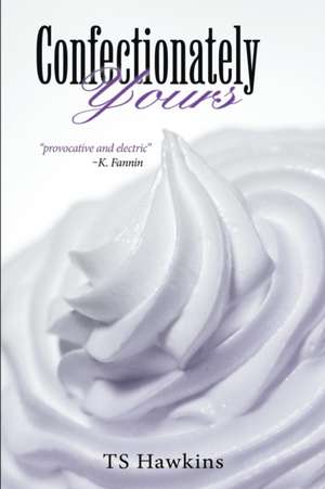 Confectionately Yours de Ts Hawkins