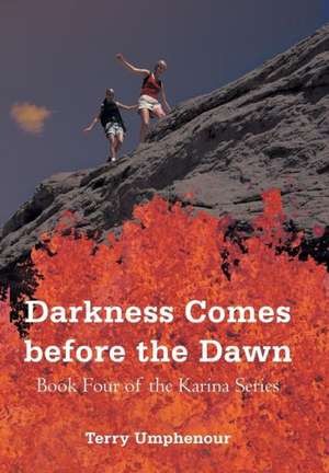 Darkness Comes Before the Dawn de Terry Umphenour