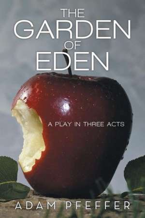 The Garden of Eden de Adam Pfeffer