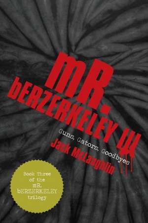 Mr. Berzerkeley III de Jack McLaughlin