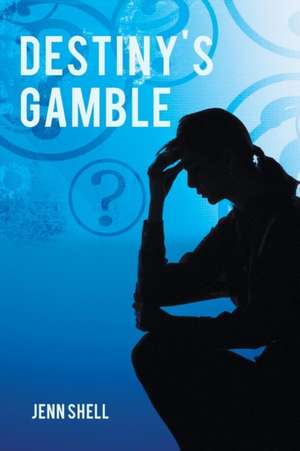 Destiny's Gamble de Jenn Shell