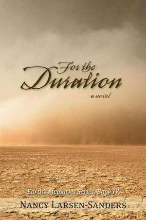 For the Duration de Nancy Larsen-Sanders