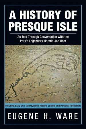 A History of Presque Isle de Eugene H. Ware