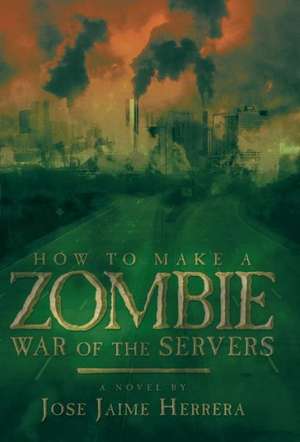 How to Make a Zombie de Jose Jaime Herrera