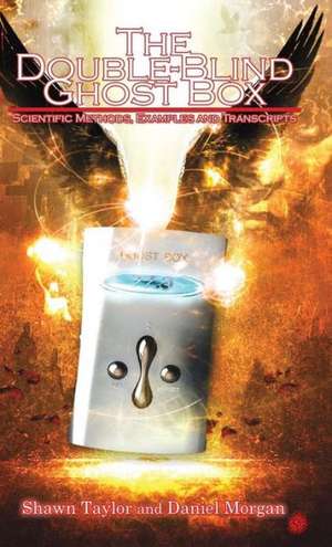 The Double-Blind Ghost Box de Shawn Taylor