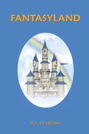 Fantasyland de D. J. Starling