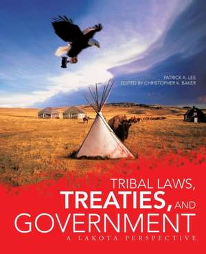 Tribal Laws, Treaties, and Government de Patrick A. Lee