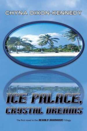 Ice Palace, Crystal Dreams de Chyna Dixon-Kennedy