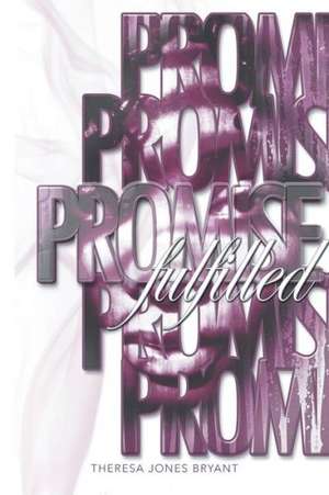 Promise Fulfilled de Theresa Jones Bryant