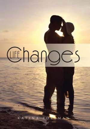 Life Changes de Katina Zollman