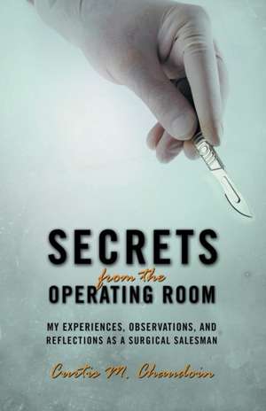 Secrets from the Operating Room de Curtis M. Chaudoin