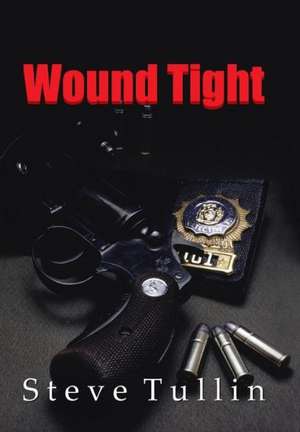 Wound Tight de Steve Tullin
