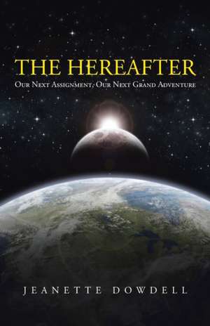 The Hereafter de Jeanette Dowdell