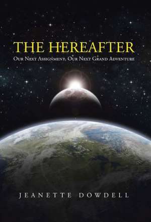 The Hereafter de Jeanette Dowdell