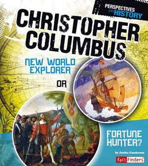 Christopher Columbus: New World Explorer or Fortune Hunter? de Jessica Gunderson