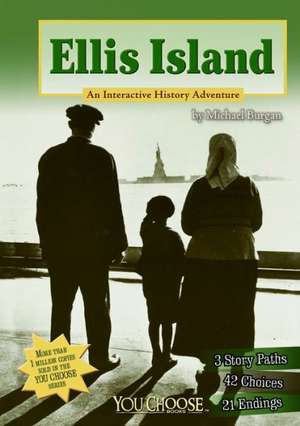 Ellis Island: An Interactive History Adventure de Michael Burgan