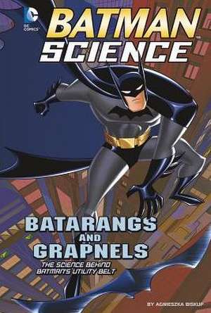 Batarangs and Grapnels: The Science Behind Batman's Utility Belt de Agnieszka Biskup