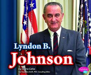 Lyndon B. Johnson de Michelle M. Hasselius