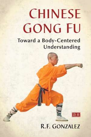 Chinese Gong Fu de R. F. Gonzalez