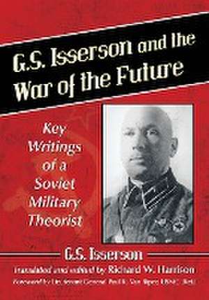 G.S. Isserson and the War of the Future de G. S. Isserson